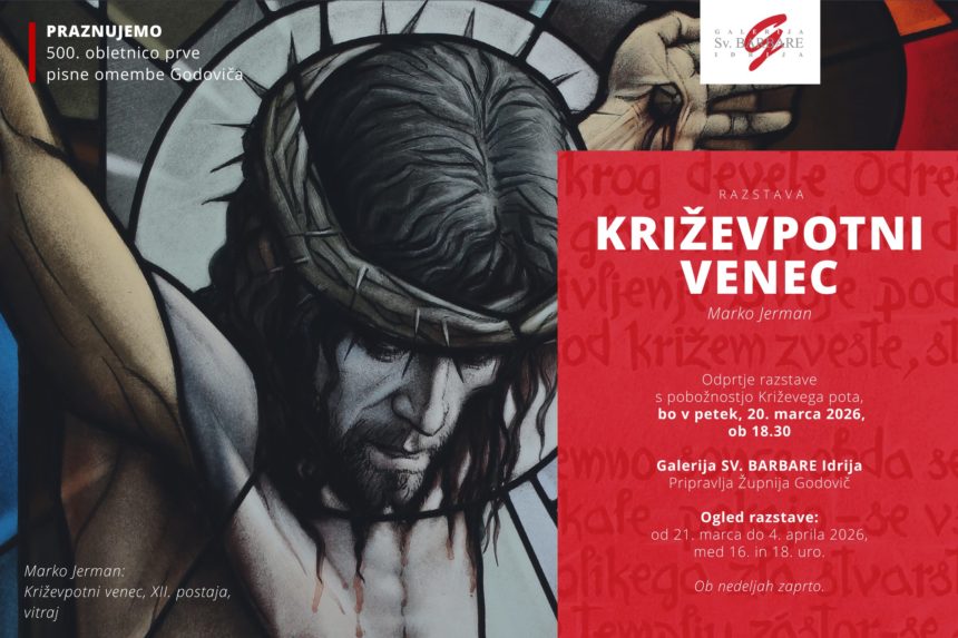 KRIŽEVPOTNI VENEC – RAZSTAVA MARKA JERMANA V IDRIJI